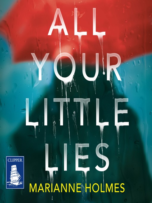 Title details for All Your Little Lies by Marianne Holmes - Wait list